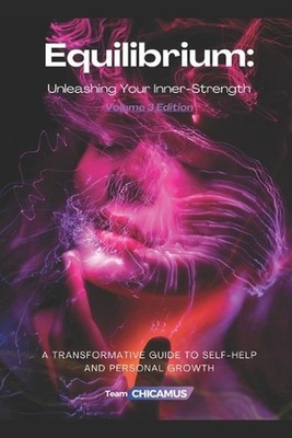 Equilibrium: Unleashing Your Inner-Strength - Volume 3: A Transformative Guide t