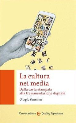 Giorgio Zanchin La cultura nei media. Dalla carta stampata alla fram (Paperback)