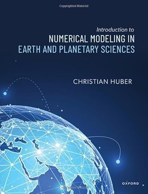 Introduction to Numerical Modeling in the Earth and Planetary Sciences by Chris