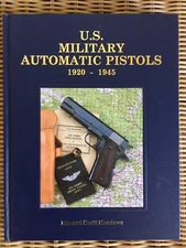 US Military Auotmatic Pistols 1920-1945 By Edward Scott Meadows 2009 Volume II