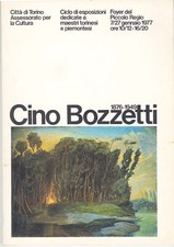 CINO BOZZETTI 1876-1949  CITTA DI TORINO -  ASS.  PER LA CULTURA PICCOLO REGIO