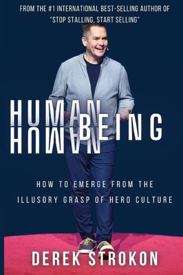 Human Being Human How to emerge from the illusory grasp of hero culture Buch