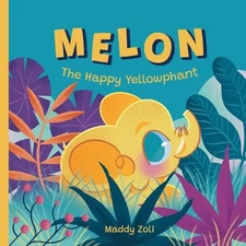 Melon The Happy Yellowphant by Maddy Zoli Paperback Book