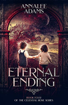 Eternal Ending (Celestial Rose) - Paperback NEW Adams, Annalee 12/10/2018