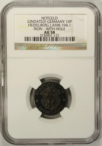 Germany 10 Pfennig Undated  NGC AU 58  Iron  With Hole Heidelberg Lamb-194.1