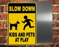 Slow Down Kids and Pets at Play Metal Sign warning 8x12 Black on Yellow SNW016