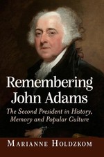 Remembering John Adams by Marianne Holdzkom