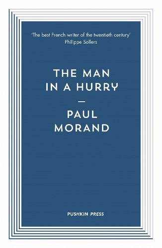 The Man in a Hurry by Paul Morand, Euan Cameron, Michel Deon - 9781782273691