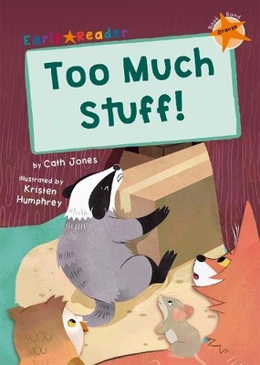 Too Much Stuff!: (Orange Early Reader), Cath