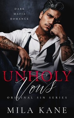 Unholy Vows: A Dark Mafia Romance (Original Sin Series)
