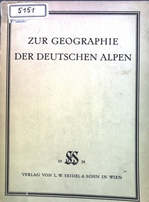 Zur Geographie der deutschen Alpen : Prof. Dr. Robert Sieger zum 60. Geburtstage