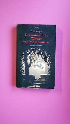 154467 Fred Vargas DER UNTRÖSTLICHE WITWER VON MONTPARNASSE Kriminalroman