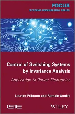 Control of Switching Systems by Invariance Analysis: Applcation to Power Electro