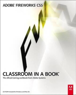 Adobe Fireworks CS5 Classroom in a Book - Paperback - GOOD
