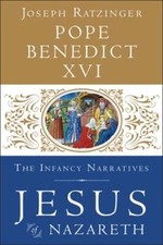 Jesus of Nazareth: The Infancy Narratives by Pope Benedict XVI: Used