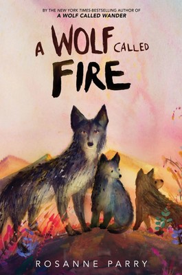 A Wolf Called Fire A Voice of the Wilderness Novel Rosanne Parry Buch Englisch
