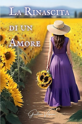 La Rinascita Di Un Amore: Romanzi Rosa Italiano (Italian Edition)