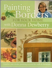 Painting Borders for Your Home with Donna Dewberry by Dewberry, Donna, Good Book