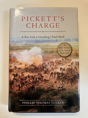 Pickett's Charge: A New Look at Gettysburg's Final Attack by Tucker, Phillip HC
