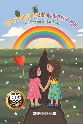 Sticky Pineapple and a Powerful Mind: Waiting for a Heartbeat by Stephanie Boag 
