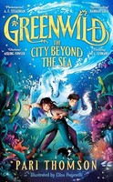 Pari Thomson - Greenwild The City Beyond The Sea - Paperback - G245Z