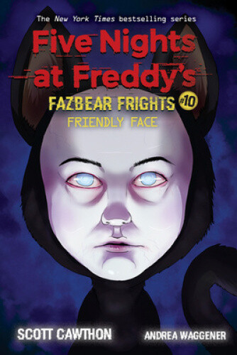 Friendly Face (Five Nights at Freddy's: Fazbear Frights #10) (Five Nights at - Bild 1 von 2