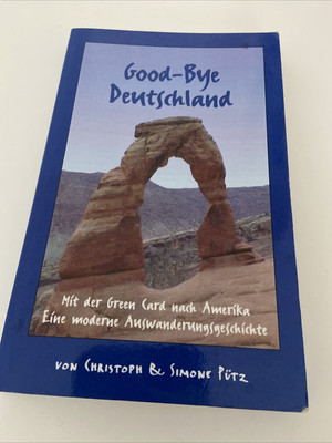 Good-Bye Deutschland - Mit der Green Card nach Amerika