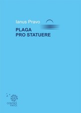 Libro - Ianus Pravo - Plaga Pro Statuere  - Edizioni Dello Straniero