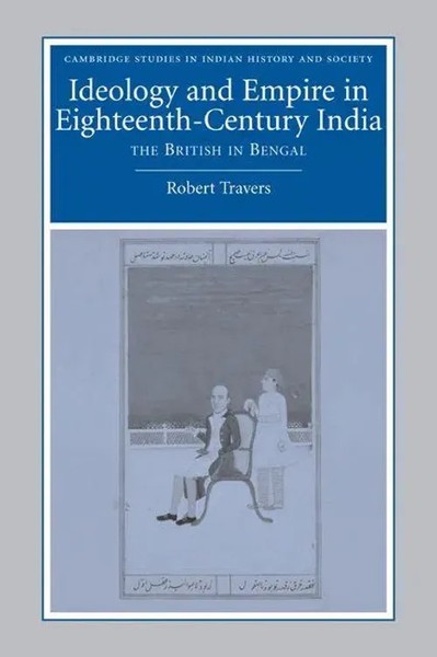 Robert Travers | Ideology And Empire In Eighteenth-Century India | Taschenbuch-image