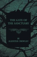Aleister Crowley | The Gate Of The Sanctuary | Taschenbuch | Englisch (2012)
