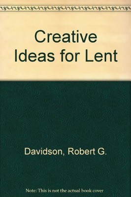 CREATIVE IDEAS FOR LENT, VOL. 1 By Robert G. Davidson *Excellent Condition*