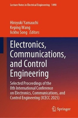 Electronics, Communications, and Control Engineering: Selected Proceedings of th