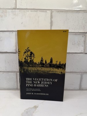 The Vegetation of the New Jersey Pine-Barrens by John W. Harshberger