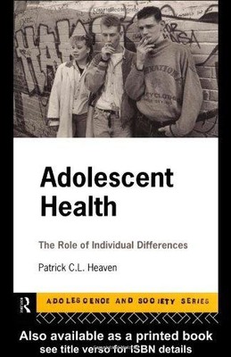 Adolescent Health: The Role of Individual Differences... - Heaven, Patrick