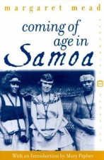 Coming of Age in Samoa: A Psychological Study of Primitive Youth for Western...