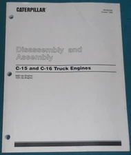 CAT CATERPILLAR C-15 C-16 TRUCK ENGINE DISASSEMBLY & ASSEMBLY MANUAL 6NZ 7CZ