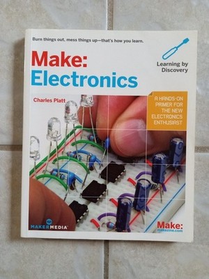 MAKE: ELECTRONICS by Charles Platt, 2009 1st Edition Trade Paperback