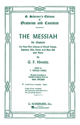 The Messiah: An Oratorio for Four-Part Chorus of Mixed Voices, Soprano, Alto, Te