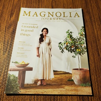 Magnolia Journal Magazine Summer 2021 Issue 19 Grounded in Good Things