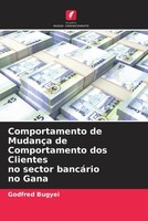 Godfred Bugyei | Comportamento De MudançA De Comportamento Dos Clientes No...