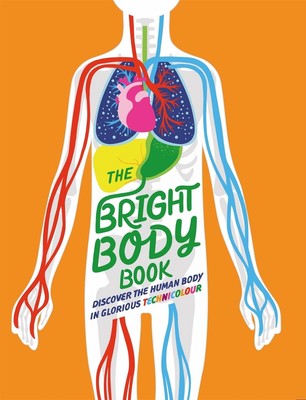 The Bright Body Book by Izzi Howell Hardcover Book