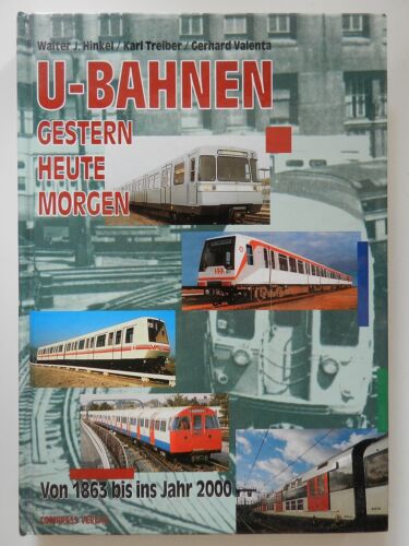 U-Bahnen gestern heute morgen Walter Hinkel Karl Treiber Valenta 1863 bis 2000 - Afbeelding 1 van 1