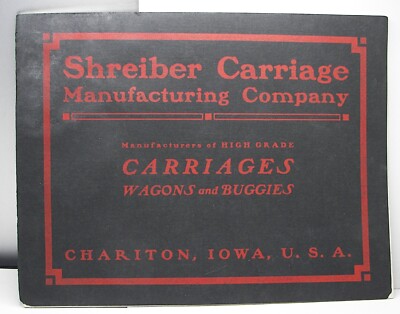 original 1906 -7 Shreiber Carriages Wagons Buggies catalog Charition IA