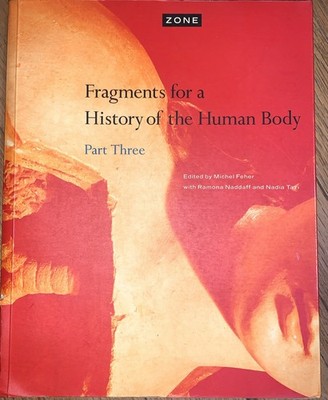 Zone 5 : Fragments for a History of the Human Body, Part 3