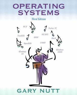 Operating Systems (3rd Edition) by Gary Nutt
