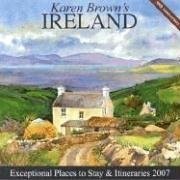 Karen Brown's Ireland, 2007: Exceptional Places to Stay & Itineraries (KAREN BR