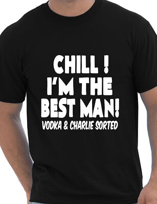 I'm The Best Man Vodka & Charlie Sorted Stag Do Mens T Shirt Size S-XXL