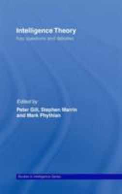 Intelligence Theory : Key Debates and Questions, Hardcover by Phythian, Mark;...
