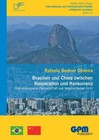 Brasilien und China zwischen Kooperation und Konkurrenz - Eine strategische Partnerschaft aus brasilianischer Sicht von Rafaela Bedner Oliveira (2014, Taschenbuch)