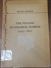The Italians in Colonial Vlorida 1513 1821 by Bruno Roselli Paperback 1940 Exlib